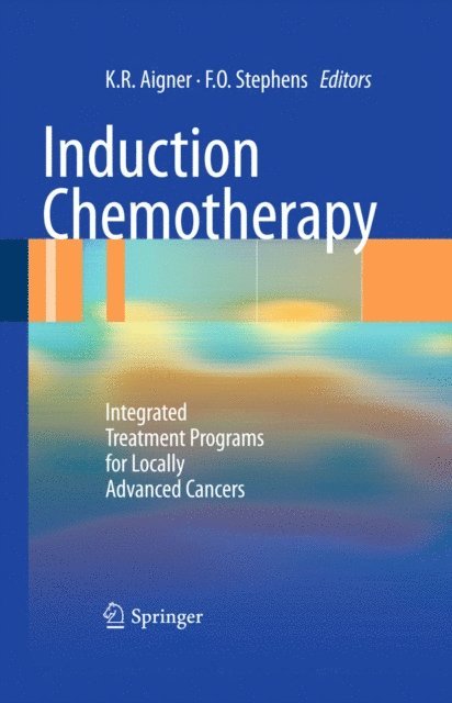 Frederick O Stephens, Karl Reinhard Aigner - Induction Chemotherapy, E-bok