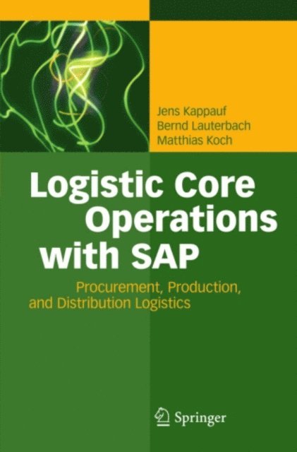 Matthias Koch, Bernd Lauterbach, Jens Kappauf - Logistic Core Operations with SAP, E-bok