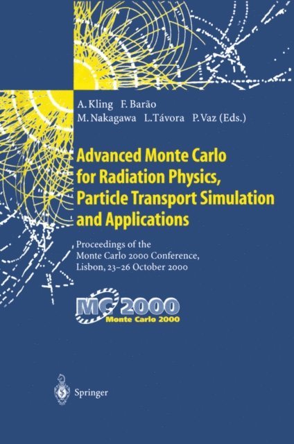 Pedro Vaz, Luis Tavora, Masayuki Nakagawa, Fernando J.C. Barao, Andreas Kling - Advanced Monte Carlo for Radiation Physics, Particle Transport Simulation and Applications, E-bok