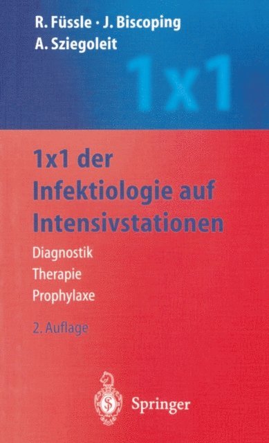 A. Sziegoleit, J. Biscoping, R. Fussle - 1 x 1 der Infektiologie auf Intensivstationen, E-bok. Tillgänglighet: Lägg i varukorg