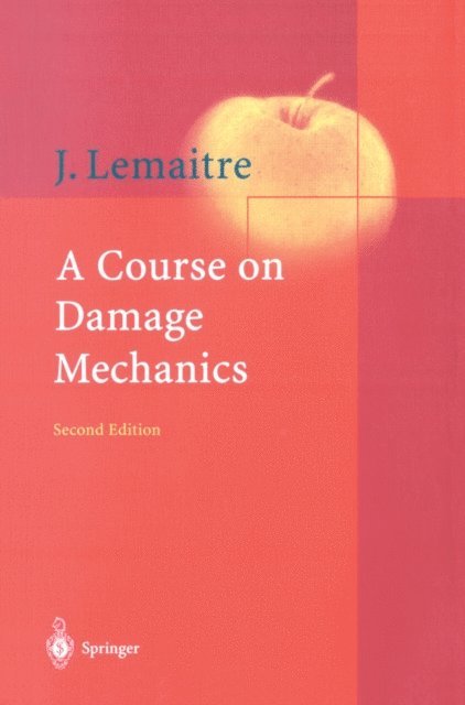 Jean Lemaitre - Course on Damage Mechanics, E-bok
