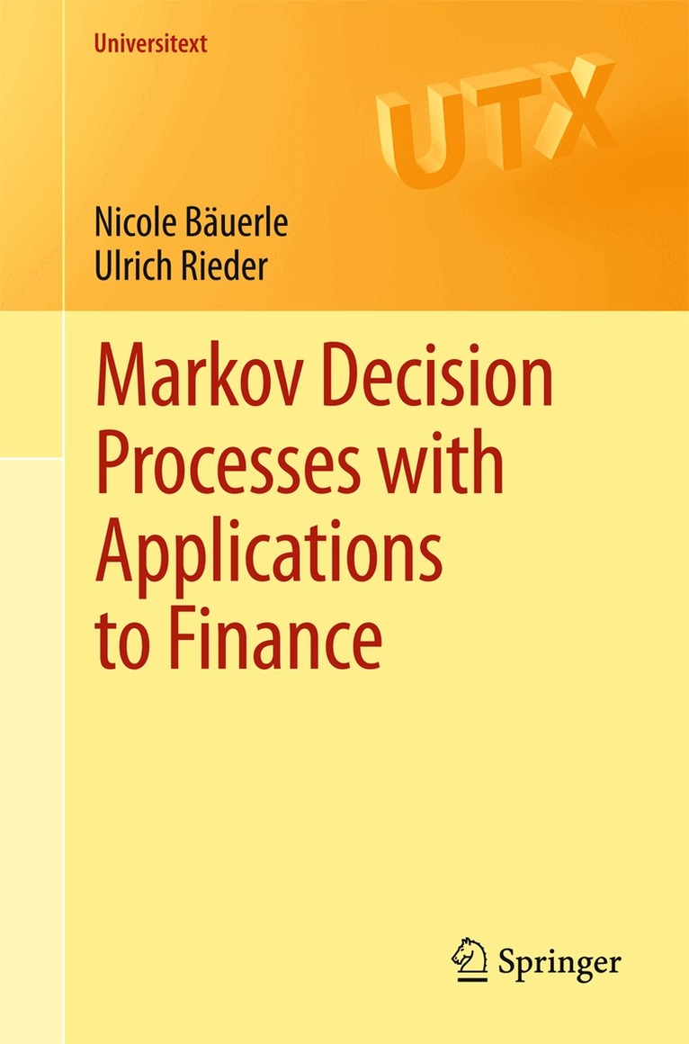 Nicole Bäuerle, Ulrich Rieder - Markov Decision Processes with Applications to Finance, Häftad. Tillgänglighet: Lägg i varukorg