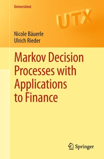 Ulrich Rieder, Nicole Bauerle - Markov Decision Processes with Applications to Finance, E-bok. Tillgänglighet: Lägg i varukorg