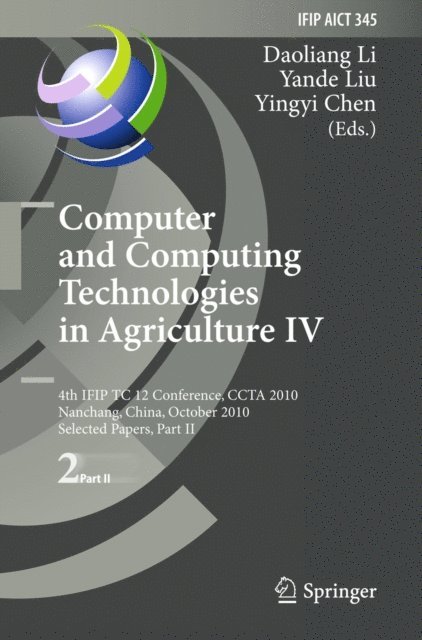 Yingyi Chen, Yande Liu, Daoliang Li - Computer and Computing Technologies in Agriculture IV, E-bok