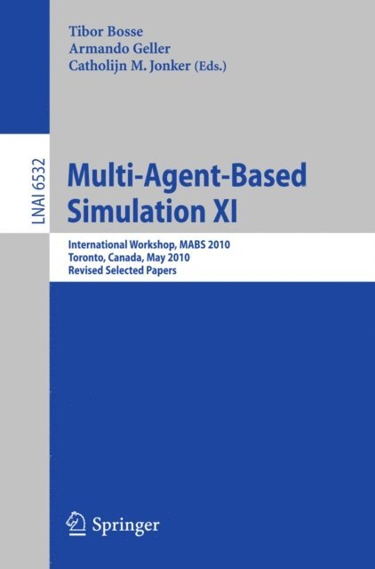Catholijn M. Jonker, Armando Geller, Tibor Bosse - Multi-Agent-Based Simulation XI, E-bok