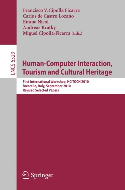 Miguel Cipolla-Ficarra, Andreas Kratky, Emma Nicol, Carlos de Castro Lozano, Francisco Cipolla Ficarra - Human Computer Interaction, Tourism and Cultural Heritage, E-bok