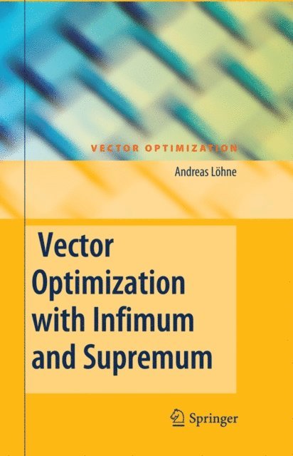 Andreas Lohne - Vector Optimization with Infimum and Supremum, E-bok