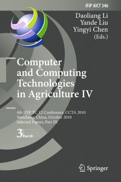 Yingyi Chen, Yande Liu, Daoliang Li - Computer and Computing Technologies in Agriculture IV, E-bok