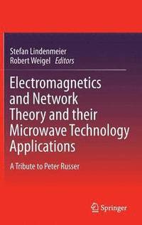 Electromagnetics and Network Theory and their Microwave Technology Applications
