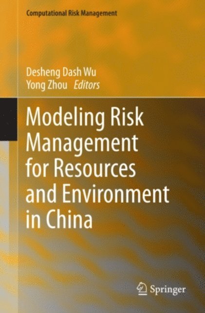 Yong Zhou, Desheng Dash Wu - Modeling Risk Management for Resources and Environment in China, E-bok
