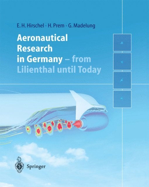 Gero Madelung, Horst Prem, Ernst Heinrich Hirschel - Aeronautical Research in Germany, E-bok