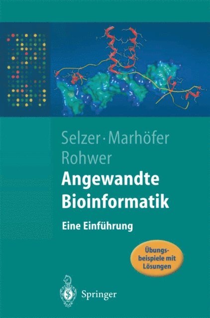 Andreas Rohwer, Richard Marhofer, Paul Maria Selzer - Angewandte Bioinformatik, E-bok