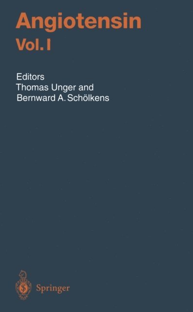 Bernward A. Scholkens, Thomas Unger - Angiotensin Vol. I, E-bok