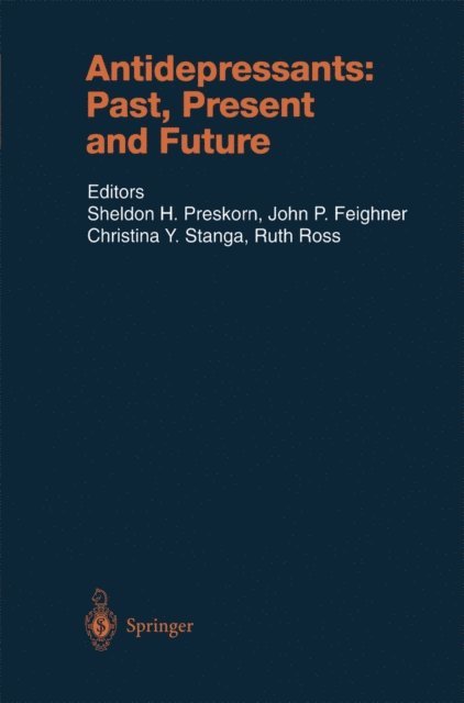 Ruth Ross, John P. Feighner, Christina Y. Stanga, Sheldon H. Preskorn - Antidepressants: Past, Present and Future, E-bok
