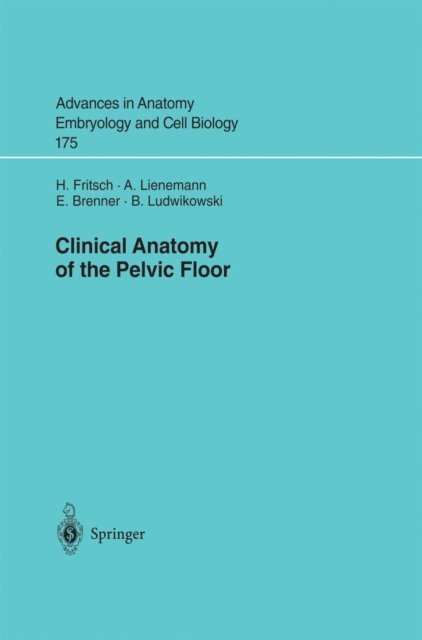 Barbara Ludwikowski, Erich Brenner, A. Lienemann, Helga Fritsch - Clinical Anatomy of the Pelvic Floor, E-bok