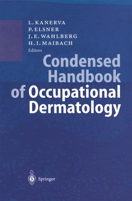 Howard I. Maibach, Jan E. Wahlberg, Peter Elsner, Lasse Kanerva - Condensed Handbook of Occupational Dermatology, E-bok