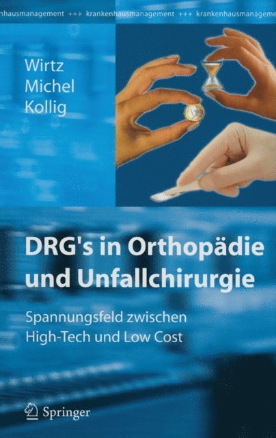 Erwin W. Kollig, Marc D. Michel, Dieter C. Wirtz - DRG’s in Orthopädie und Unfallchirurgie, E-bok