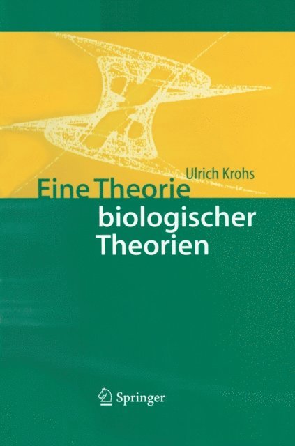 Ulrich Krohs - Eine Theorie biologischer Theorien, E-bok