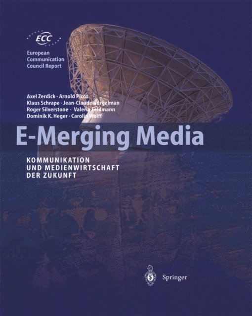 Carolin Wolff, Dominik K. Heger, Valerie Feldmann, Roger Silverstone, Jean-Claude Burgelmann, Klaus Schrape, Axel Zerdick - E-Merging Media, E-bok
