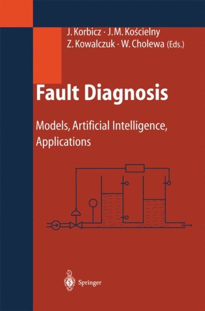 Wojciech Cholewa, Zdzislaw Kowalczuk, Jan M. Koscielny, Jozef Korbicz - Fault Diagnosis, E-bok
