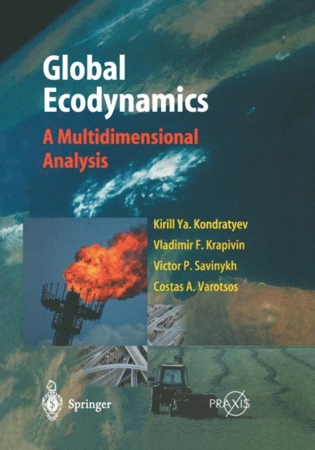 Costas A. Varotsos, V. P. Savinykh, Vladimir F. Krapivin, Kirill Y. Kondratyev - Global Ecodynamics, E-bok