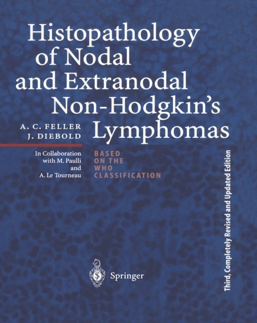 Jacques Diebold, Alfred C. Feller - Histopathology of Nodal and Extranodal Non-Hodgkin's Lymphomas, E-bok