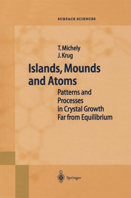 Joachim Krug, Thomas Michely - Islands, Mounds and Atoms, E-bok