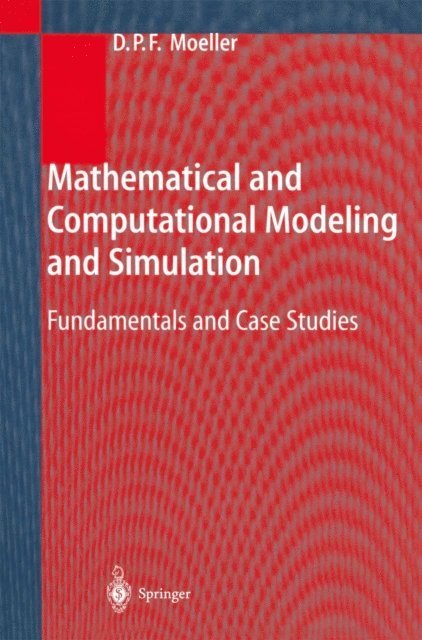 Dietmar P.F. Moller - Mathematical and Computational Modeling and Simulation, E-bok