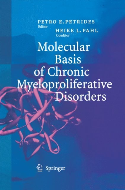 P.E. Petrides - Molecular Basis of Chronic Myeloproliferative Disorders, E-bok