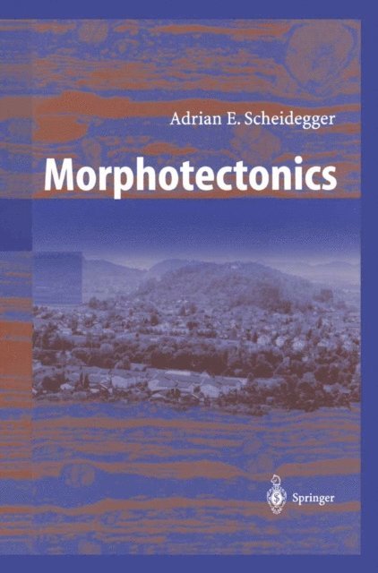Adrian E. Scheidegger - Morphotectonics, E-bok