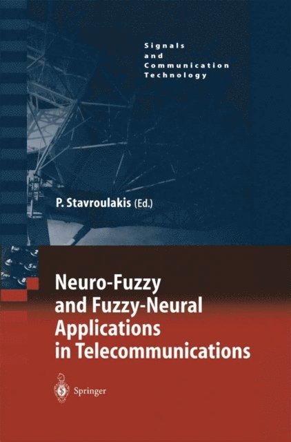 Peter Stavroulakis - Neuro-Fuzzy and Fuzzy-Neural Applications in Telecommunications, E-bok