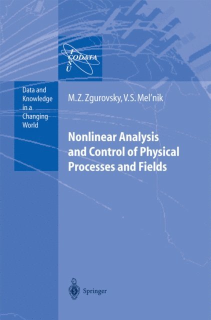 Valery S. Melnik, Mikhail Z. Zgurovsky - Nonlinear Analysis and Control of Physical Processes and Fields, E-bok
