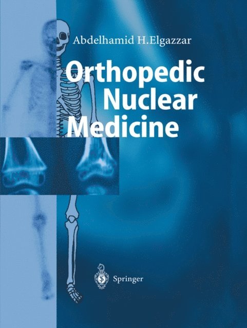 Abdelhamid H. Elgazzar - Orthopedic Nuclear Medicine, E-bok