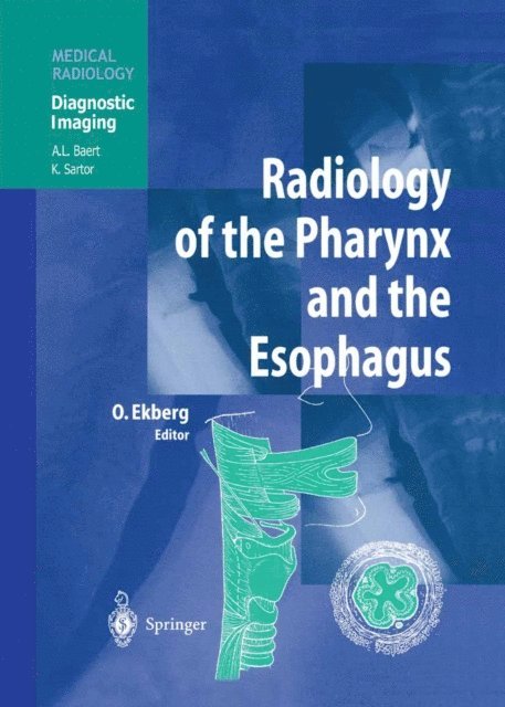 Olle Ekberg - Radiology of the Pharynx and the Esophagus, E-bok