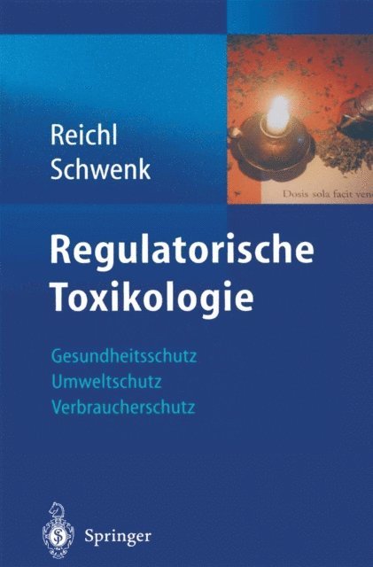 Franz-Xaver Reichl, Michael Schwenk - Regulatorische Toxikologie, E-bok