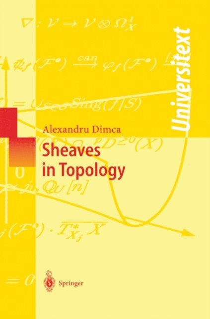 Alexandru Dimca - Sheaves in Topology, E-bok