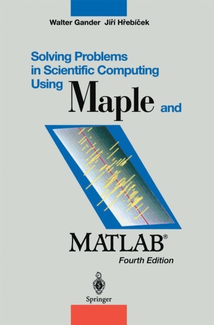 Jiri Hrebicek, Walter Gander - Solving Problems in Scientific Computing Using Maple and MATLAB(R), E-bok