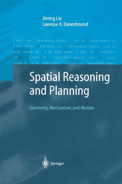 Laeeque K. Daneshmend, Jiming Liu - Spatial Reasoning and Planning, E-bok