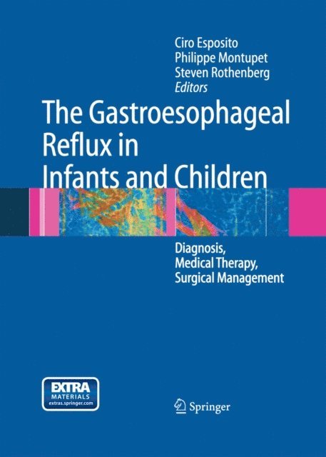 Steven Rothenberg, Philippe Montupet, Ciro Esposito - Gastroesophageal Reflux in Infants and Children, E-bok