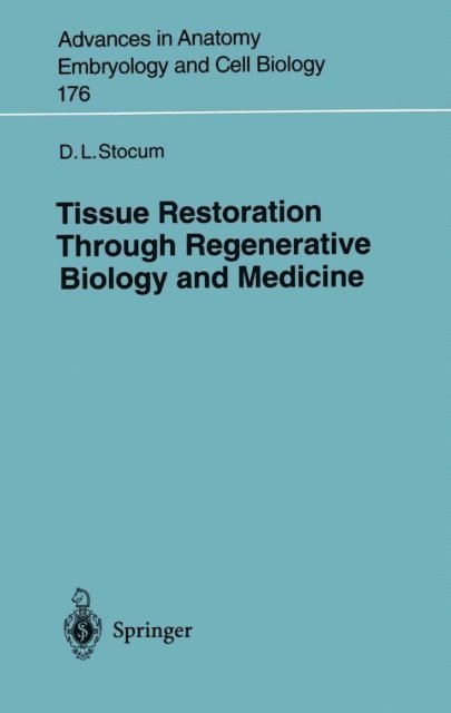 David L. Stocum - Tissue Restoration Through Regenerative Biology and Medicine, E-bok