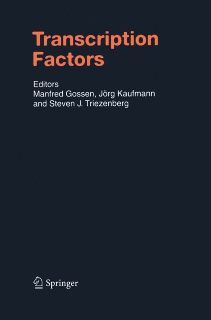 Steven J. Triezenberg, Jorg Kaufmann, Manfred Gossen - Transcription Factors, E-bok