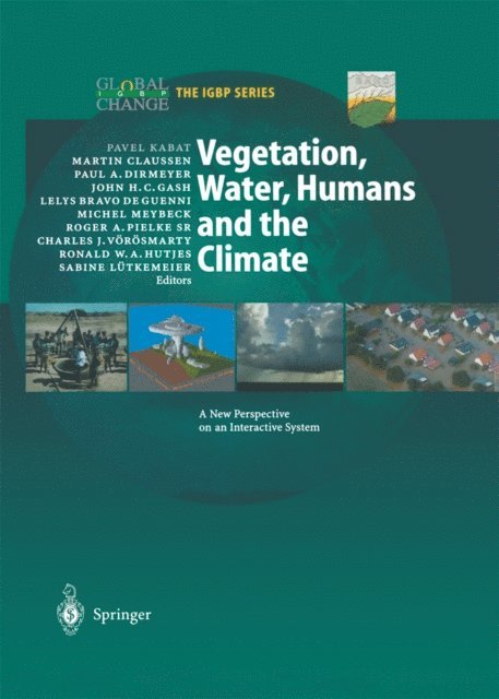 Sabine Lutkemeier, Ronald W.A. Hutjes, Charles J. Vorosmarty, Roger Pielke, Michel Meybeck, Lelys Bravo de Guenni, John H.C. Gash, Paul A. Dirmeyer, Martin Claussen, Pavel Kabat - Vegetation, Water, Humans and the Climate, E-bok