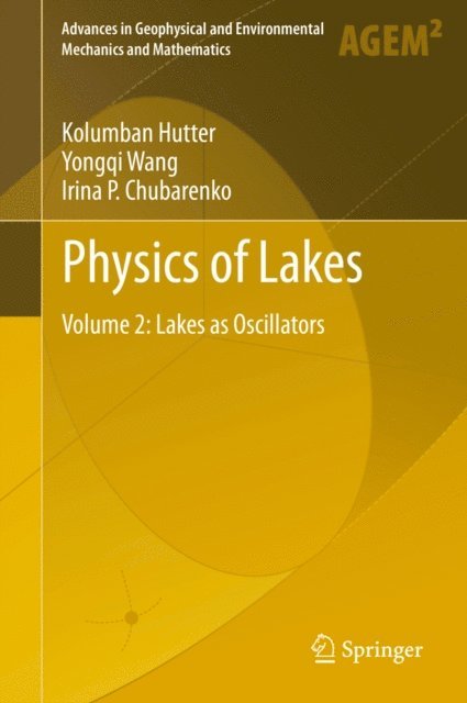 Irina P. Chubarenko, Yongqi Wang, Kolumban Hutter - Physics of Lakes, E-bok