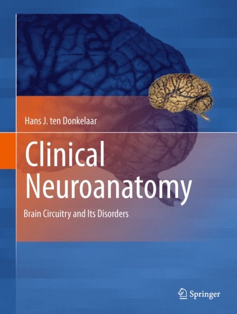 Hans J. ten Donkelaar - Clinical Neuroanatomy, E-bok