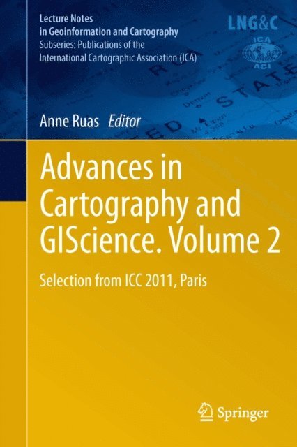 Anne Ruas - Advances in Cartography and GIScience. Volume 2, E-bok