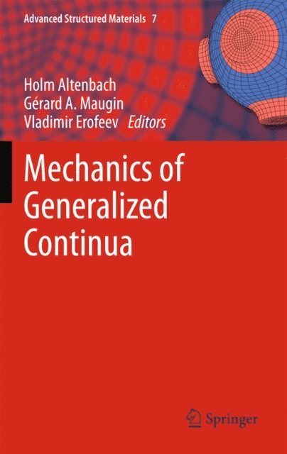 Vladimir Erofeev, Gerard A. Maugin, Holm Altenbach - Mechanics of Generalized Continua, E-bok
