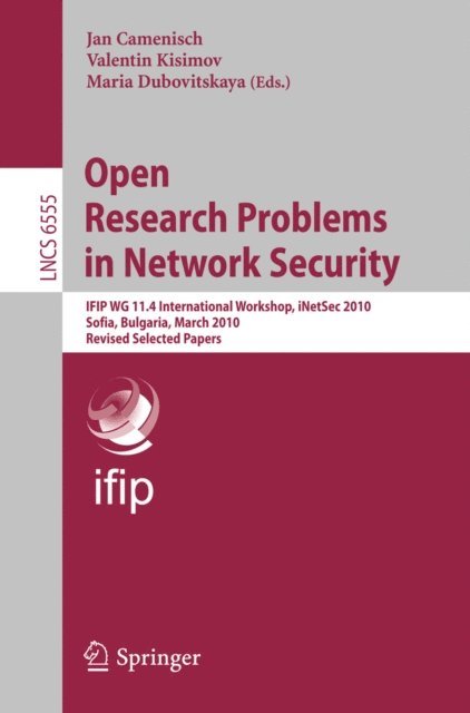 Maria Dubovitskaya, Valentin Kisimov, Jan Camenisch - Open Research Problems in Network Security, E-bok