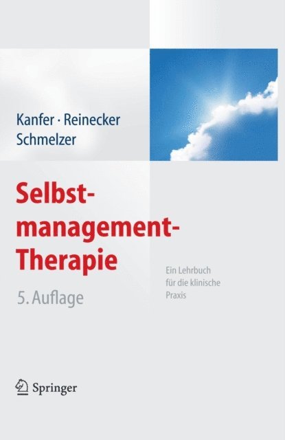 Dieter Schmelzer, Hans Reinecker, Frederick H. Kanfer - Selbstmanagement-Therapie, E-bok