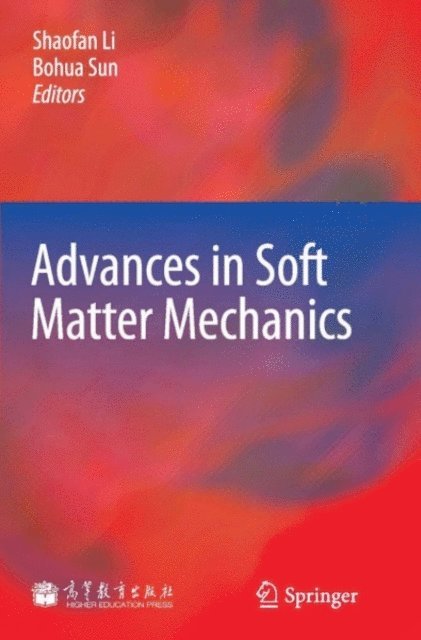 Bohua Sun, Shaofan Li - Advances in Soft Matter Mechanics, E-bok