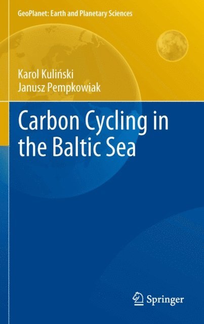 Janusz Pempkowiak, Karol Kulinski - Carbon Cycling in the Baltic Sea, E-bok